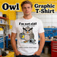 🥳2026 HOT SALE🥳💞50K+ SOLD!🦉 Owl "I'm Not Old" Graphic T-Shirt