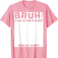 Bruh! It’s My Last Day of School Sign My Shirt🎓🎉 - 100% Cotton🔥 Buy 2 Free Shipping