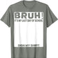 Bruh! It’s My Last Day of School Sign My Shirt🎓🎉 - 100% Cotton🔥 Buy 2 Free Shipping