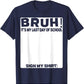Bruh! It’s My Last Day of School Sign My Shirt🎓🎉 - 100% Cotton🔥 Buy 2 Free Shipping