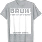Bruh! It’s My Last Day of School Sign My Shirt🎓🎉 - 100% Cotton🔥 Buy 2 Free Shipping