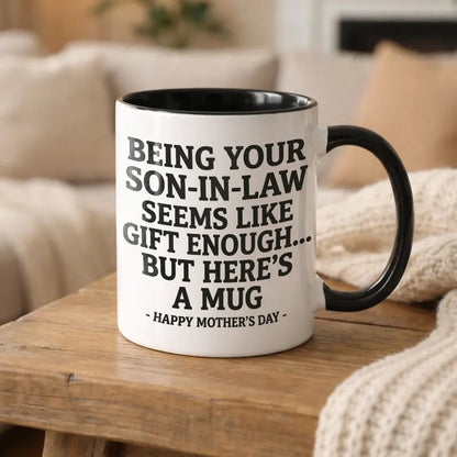 🎁 Funny Mother's Day Gift from Son-In-Law – Quirky Accent Coffee Mug – "I'm Your Favorite Gift" Humor – For MIL 🤱